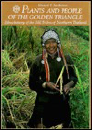 Plants and People of the Golden Triangle · Ethnobotany of the Hill Tribes of Northern Thailand