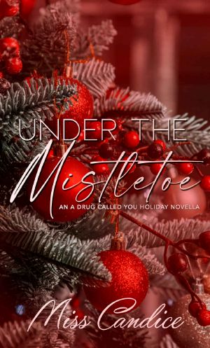 Under The Mistletoe · An A Drug Called You Holiday Novella