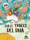 Sulle Tracce Del DNA