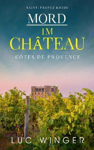 Mord im Château: Côtes de Provence (Saint-Tropez Krimis 7) (German Edition)