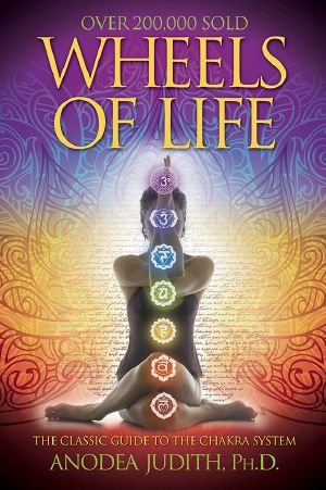 Wheels of Life · A User's Guide to the Chakra System