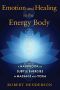 Emotion and Healing in the Energy Body