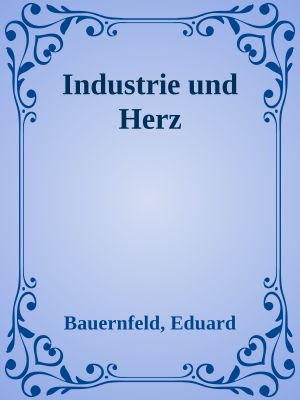 Industrie und Herz