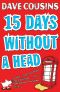 15 Days Without a Head