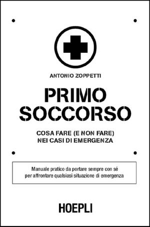 Primo Soccorso · Cosa Fare (E Non Fare) Nei Casi Di Emergenza (Outdoor)