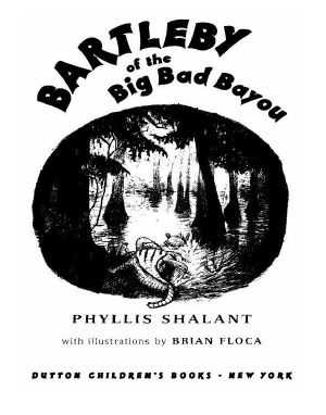 Bartleby of the Big Bad Bayou