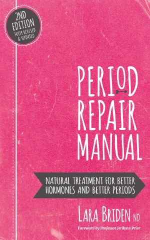 Period Repair Manual · Natural Treatment for Better Hormones and Better Periods