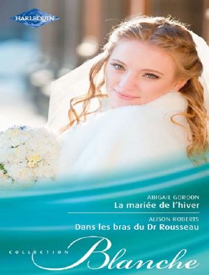 La Mariée De L'Hiver - Dans Les Bras Du Dr Rousseau