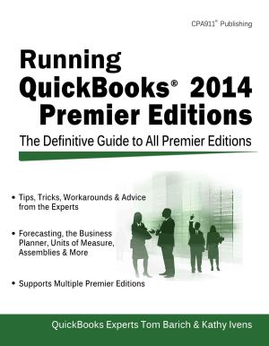 Running QuickBooks 2014 Premier Editions · the Only Definitive Guide to the Premier Editions