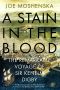 A Stain in the Blood · the Remarkable Voyage of Sir Kenelm Digby