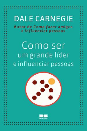 Como Ser Um Grande Líder E Influenciar Pessoas