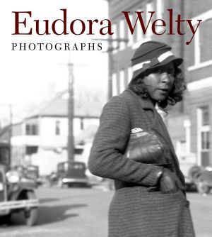 Eudora Welty · Photographs, Updated and Expanded