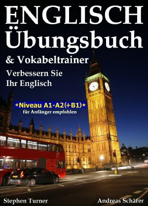 Englisch Übungsbuch und Vokabeltrainer · Verbessern Sie Ihr Englisch, Für Anfänger empfohlen