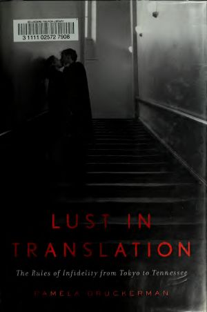 Lust in Translation · the Rules of Infidelity From Tokyo to Tennessee