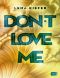 001 - Don't Love Me