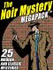 The Noir Mystery MEGAPACK ® · 25 Modern and Classic Mysteries