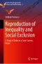 Reproduction of Inequality and Social Exclusion, A Study of Dalits in a Caste Society, Nepal