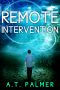 Remote Intervention: A Dysopian Sci Fi Novel