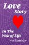 Love Story · In The Web of Life