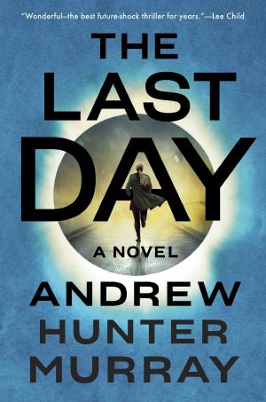 The Last Day, A Novel