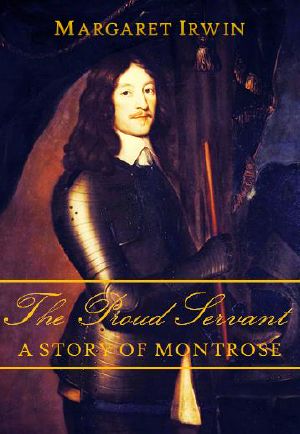 The Proud Servant · A Story of Montrose