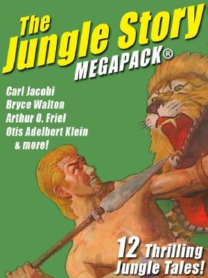 The Jungle Story MEGAPACK® · 12 Thrilling Jungle Tales