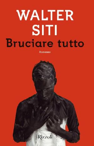 Bruciare tutto (Italian Edition)