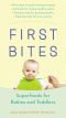 First Bites · Superfoods for Babies and Toddlers