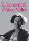 L'Essentiel D'Alice Miller (ESSAIS)