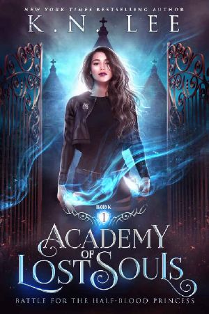 Academy of Lost Souls · A Dystopian Enemies to Lovers Academy Fantasy (Battle for the Half-Blood Princess Book 1)