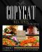 Copycat Recipes · the Perfect Cookbook With 167 Quick and Easy Dishes From Famous Restaurants You Can Make at Home