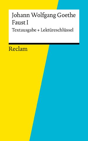 Textausgabe + Lektüreschlüssel. Johann Wolfgang Goethe · Faust I