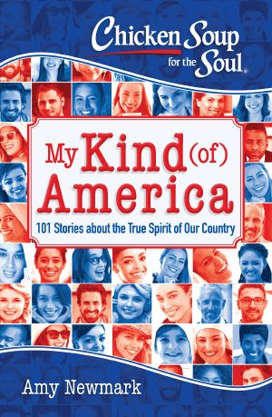 My Kind (Of) America · 101 Stories About the True Spirit of Our Country