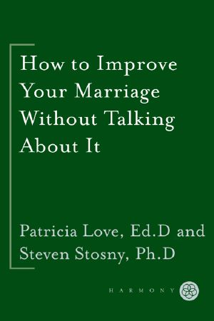 How to Improve Your Marriage Without Talking About It