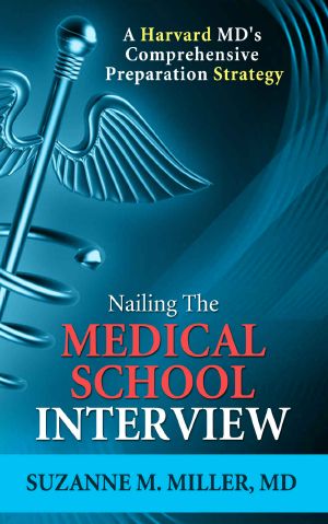 Nailing the Medical School Interview · A Harvard MD’s Comprehensive Preparation Strategy