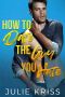 How to Date the Guy You Hate: An Enemies to Lovers Romance (Eden Hills Book 2)