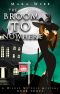 The Broom to Nowhere (A Wildes Witches Mystery Book 3)