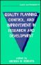 Quality Planning, Control, and Improvement in Research and Development