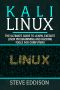 Kali Linux · the Ultimate Guide to Learn, Execute Linux Programming and Hacking Tools for Computers