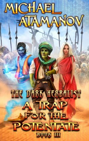 A Trap for the Potentate (The Dark Herbalist Book #3) LitRPG Series