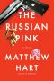 The Russian Pink, A Novel