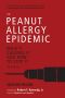 The Peanut Allergy Epidemic