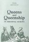 Queens and Queenship in Medieval Europe · Proceedings of a Conference Held at King's College London, April 1995