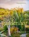 Gardenlust · A Botanical Tour of the World's Best New Gardens