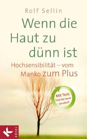 Wenn die Haut zu dünn ist · Hochsensibiltät · vom Manko zum Plus