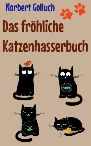 Das fröhliche Katzenhasserbuch