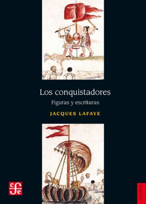 Los conquistadores. Figuras y escrituras