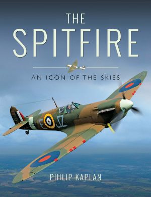 The Spitfire an Icon of the Skies