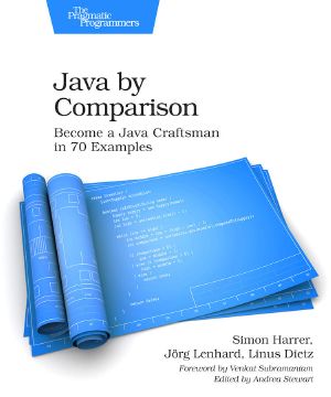 Java by Comparison · Become a Java Craftsman in 70 Examples