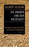 Die Araber und der Holocaust · Der arabisch-israelische Krieg der Geschichtsschreibungen